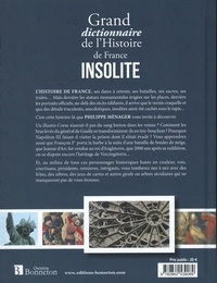 Grand dictionnaire de l'Histoire de France insolite. Les coulisses inédites, saugrenues & étonnantes de l'Histoire de France
