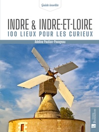 Adeline Paulian-Pavageau - Indre & Indre-et-Loire - 100 lieux pour les curieux.