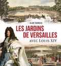 Alain Tourreau - Les jardins de Versailles avec Louis XIV.