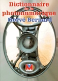 Hervé Bernard - Dictionnaire de la photonumérique.