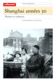 Alain Roux et Christian Henriot - Shanghaï années 30 - Plaisirs et violences.