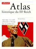 Richard Overy - Atlas Historique Du Iiieme Reich. 1933-1945, La Societe Allemande Et L'Europe Face Au Systeme Nazi.