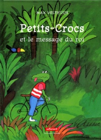 Max Velthuijs - Petits-Crocs et le message du roi.