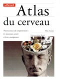 Rita Carter - Atlas Du Cerveau. Neurosciences Du Comportement, Les Nouveaux Savoirs Et Leurs Consequences.