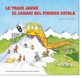 Alexia Rossel - Le train jaune - El canari del pirineu català.