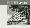 Loubatières Loubatières - Architecture et urbanisme Toulouse 45-75, la ville mise à jour.