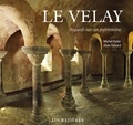 Michel Astier et Alain Falvard - Le Velay - Regards sur un patrimoine.