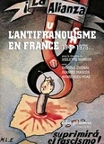 Violette Marcos et Danièle Chenal - L'antifranquisme en France 1944-1975 - Le rôle prépondérant du Sud-Ouest.
