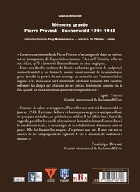Mémoire gravée. Pierre Provost, Buchenwald 1944-1945