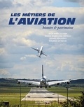 Jean-Marc Olivier et Marie-Madeleine Rotelli - Les métiers de l'aviation - Histoire et patrimoine.