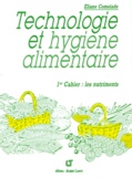 Eliane Comelade - Technologie Et Hygiene Alimentaire. Premier Cahier, Les Nutriments, Edition 1995.