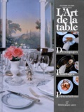 Thierry Parant et Jean-Pierre Gauthier - L'art de la table - Découpages, flambages, présentations.