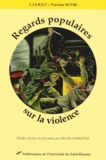 Mireille Piarotas et  Collectif - Regards populaires sur la violence.