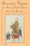  Société Française Etude XVIIIe - Deuxieme Voyage Du Sieur Paul Lucas Dans Le Levant.