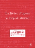  Collectif - Le Livret D'Opera Au Temps De Massenet.