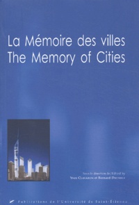 Yves Clavaron et Bernard Dieterlé - La mémoire des villes : The Memory of Cities.