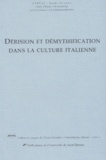  Cercli et  Collectif - Dérision et démythification dans la culture italienne - Actes du colloque des 8-9 novembre 2001 à l'Université Lyon III.