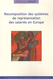  LAUMON SYLVAINE - Recomposition des systèmes de représentation des salariés en Europe.