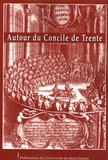 Marie Viallon - Autour du Concile de Trente - Actes de la table ronde de Lyon (28 février 2003).