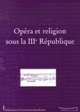 Jean-Christophe Branger et Alban Ramaut - Travaux N° 129 : Opéra et religion sous la IIIe République.