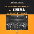 Frédéric Zarch - Dictionnaire historique du cinéma à Saint-Etienne.