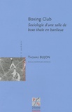 Thomas Bujon - Boxing Club - Sociologie d'une salle de boxe thaïe en banlieue.