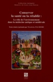 Nicoletta Palmieri - Conserver la santé ou la rétablir : le rôle de l'environnement dans la médecine antique et médiévale.
