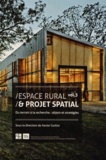 Xavier Guillot - Espace rural & projet spatial - Volume 3, Du terrain à la recherche : objets et stratégies.