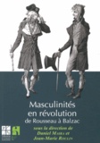 Daniel Maira et Jean-Marie Roulin - Masculin en révolution - De Rousseau à Balzac.