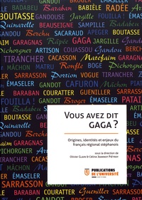 Olivier Glain et Céline Jeannot Piétroy - Vous avez dit gaga ? - Origines, identités et enjeux du français régional stéphanois. 1 CD audio