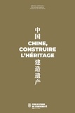 Claude Tautel et Romain Chazalon - Chine, construire l'héritage.