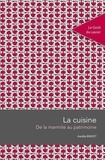 Aurélie Brayet - La cuisine - De la marmite au patrimoine.