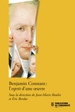 Jean-Marie Roulin et Eric Bordas - Benjamin Constant : l'esprit d'une oeuvre.