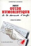 Christine Dahmani - Petit Guide Humoristique De La Demande D'Emploi. "Rires A La Lettre".