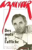 Charles Aznavour - Des mots à l'affiche.