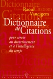 Raoul Vaneigem - Dictionnaire de citations pour servir au divertissement et à l'intelligence du temps.