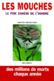 Martin Monestier - Les mouches, le pire ennemi de l'homme.