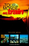 Philippe Melul - Le tour du monde en train.