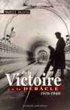 Maurice Rajsfus - De La Victoire A La Debacle. Juin 1919-Juin 1940.