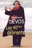 Raymond Devos - Les 40emes Delirants.
