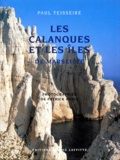 Paul Teisseire - Les calanques et les îles de Marseille.