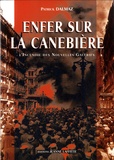Patrick Dalmaz - Enfer sur la Canebière - L'incendie des Nouvelles Galeries, Marseille 28 octobre 1938.
