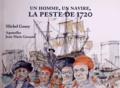 Michel Goury - Un homme, un navire, la peste de 1720.