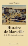 Emile Temime - Histoire de Marseille de la Révolution à nos jours.