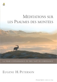 Eugene H. Peterson - Méditations sur les psaumes des montées.