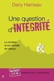 Dany Hameau - Une question d'intégrité - Volume 3.