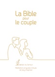 Gary D. Chapman - La Bible pour le couple - Version du Semeur, couverture blanche, tranche dorée.