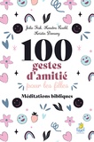 Kendra Roehl et Julie Fisk - 100 gestes d’amitié pour les filles - Méditations bibliques.