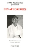 Frédérick Leboyer - Svâmi Prajnânpad pris au mot - Les Aphorismes, Edition bilingue français-anglais.