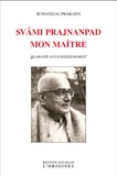 Sumangal Prakash - Svâmi Prajnânpad, mon maître - Quarante ans d'enseignement.